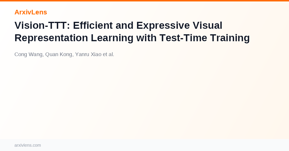 Vision-TTT: Efficient and Expressive Visual Representation Learning ...